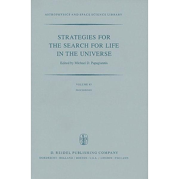 Strategies for the Search for Life in the Universe / Astrophysics and Space Science Library Bd.83