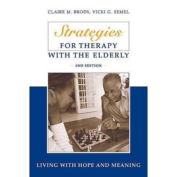 Strategies for Therapy with the Elderly, Claire M. Brody, Vicki G. Semel