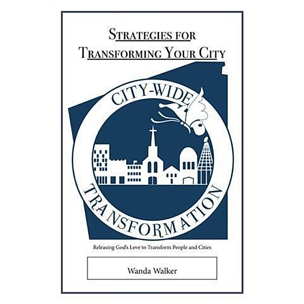 Strategies for Transforming Your City, Wanda Walker