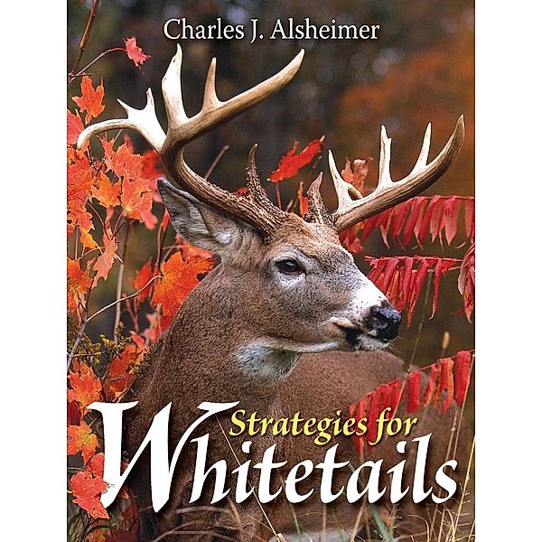 Strategies for Whitetails, Charles J. Alsheimer