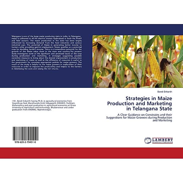 Strategies in Maize Production and Marketing in Telangana State, Bandi Srikanth
