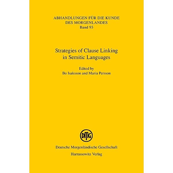 Strategies of Clause Linking in Semitic Languages / Abhandlungen für die Kunde des Morgenlandes Bd.93