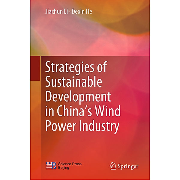 Strategies of Sustainable Development in China's Wind Power Industry, Jiachun Li, Dexin He