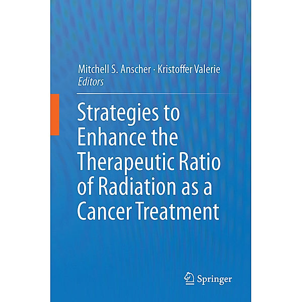 Strategies to Enhance the Therapeutic Ratio of Radiation as a Cancer Treatment