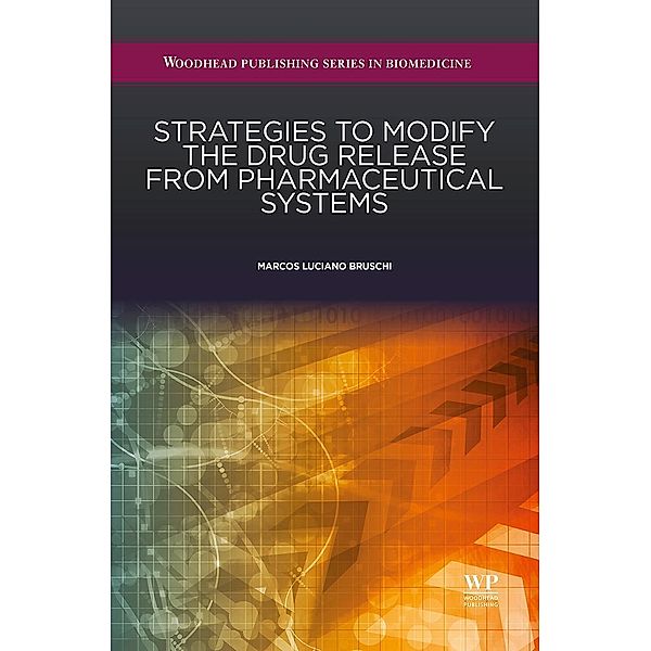 Strategies to Modify the Drug Release from Pharmaceutical Systems, Marcos Luciano Bruschi