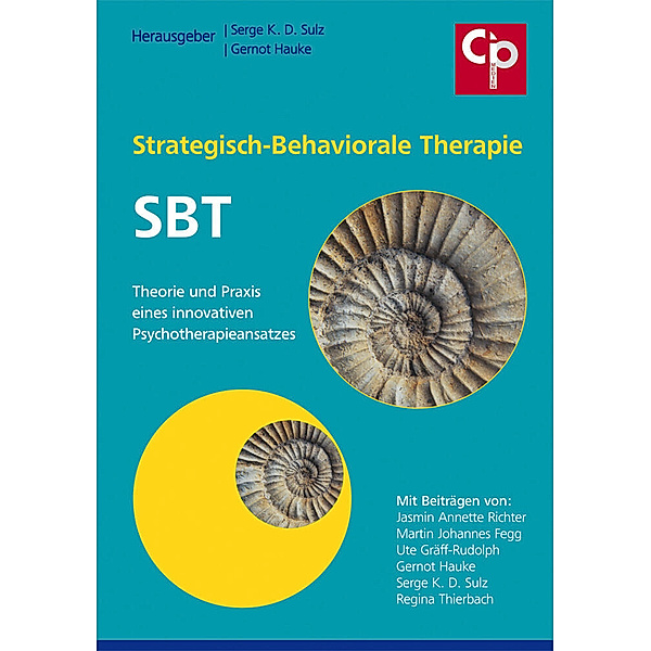 Strategisch-Behaviorale Therapie SBT, Serge K. D. Sulz, Gernot Hauke