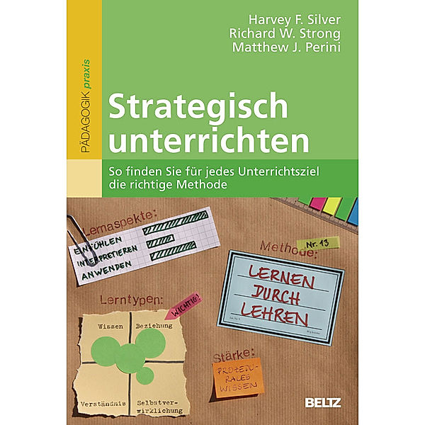 Strategisch unterrichten, Mit Methoden-Navigator, Harvey F. Silver, Matthew J. Perini, Richard W. Strong