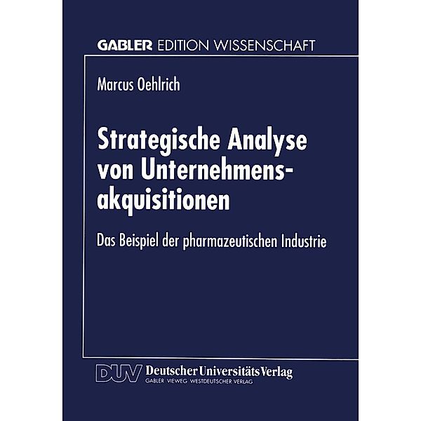 Strategische Analyse von Unternehmensakquisitionen, Marcus Oehlrich