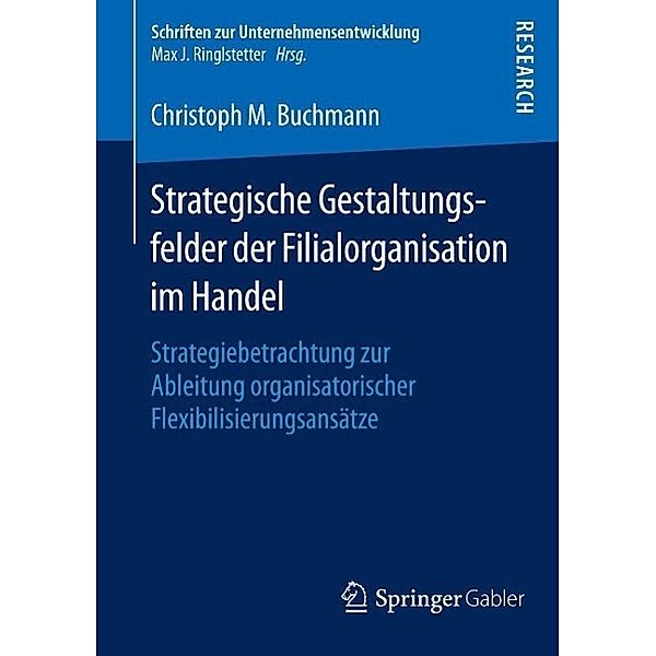 Strategische Gestaltungsfelder der Filialorganisation im Handel / Schriften zur Unternehmensentwicklung, Christoph M. Buchmann