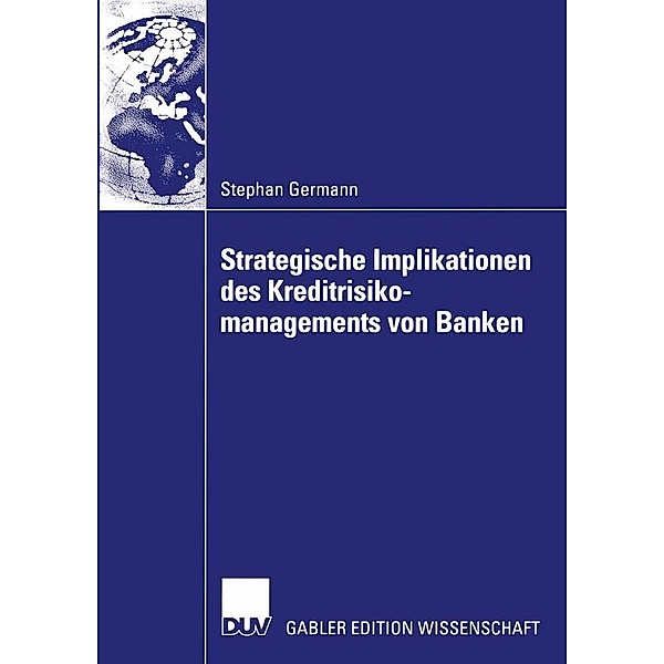Strategische Implikationen des Kreditrisikomanagements von Banken, Stephan Germann