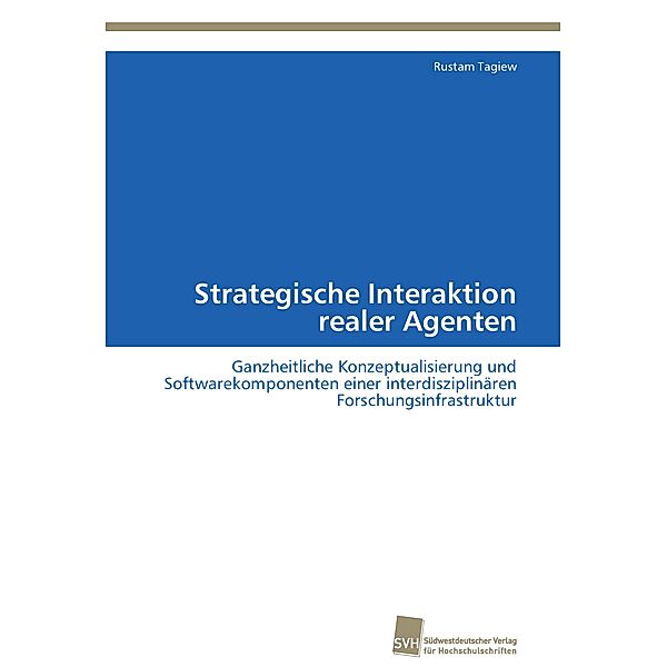 Strategische Interaktion realer Agenten, Rustam Tagiew
