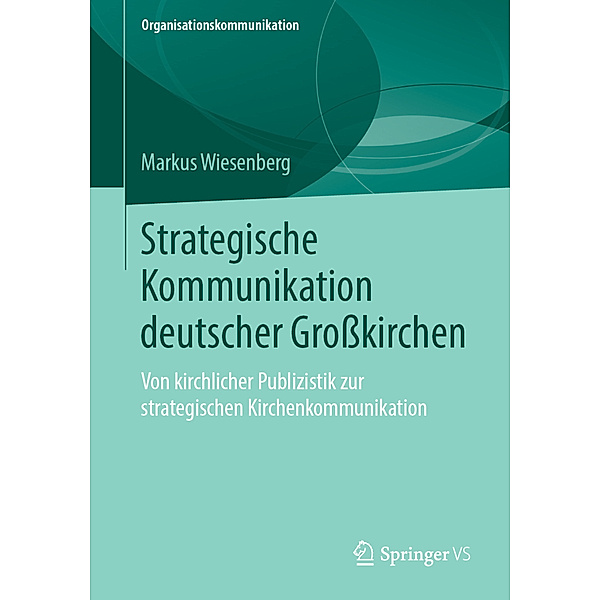 Strategische Kommunikation deutscher Großkirchen, Markus Wiesenberg
