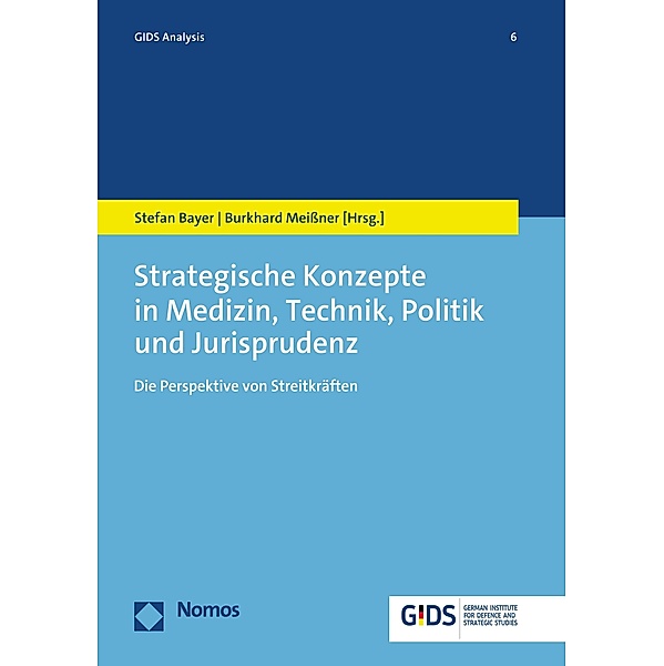Strategische Konzepte in Medizin, Technik, Politik und Jurisprudenz / GIDS Analysis Bd.6