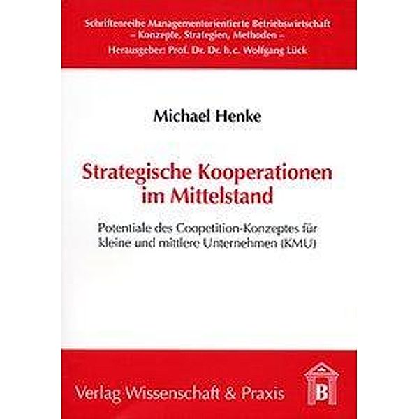 Strategische Kooperationen im Mittelstand., Michael Henke