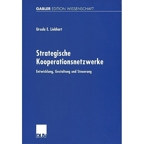 Strategische Kooperationsnetzwerke, Ursula E. Liebhart