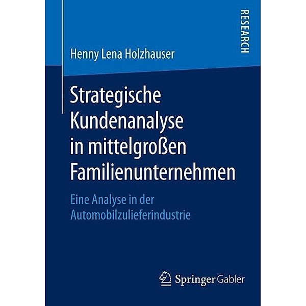 Strategische Kundenanalyse in mittelgrossen Familienunternehmen, Henny Lena Holzhauser