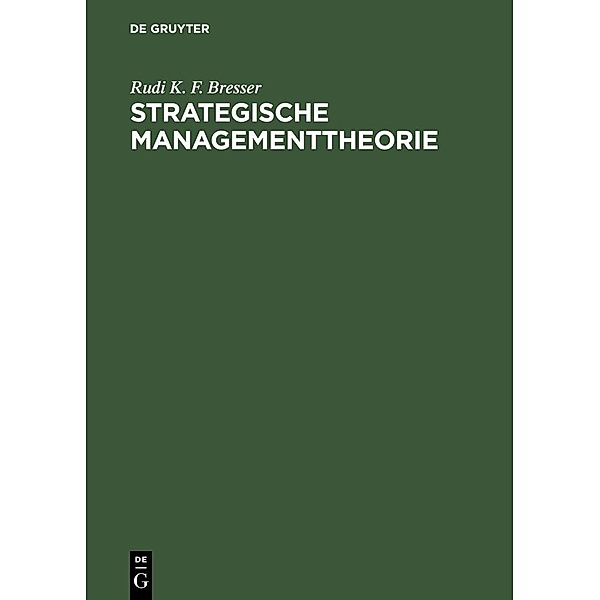Strategische Managementtheorie, Rudi K. F. Bresser