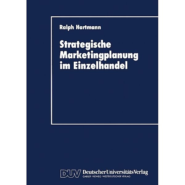 Strategische Marketingplanung im Einzelhandel, Ralph Hartmann