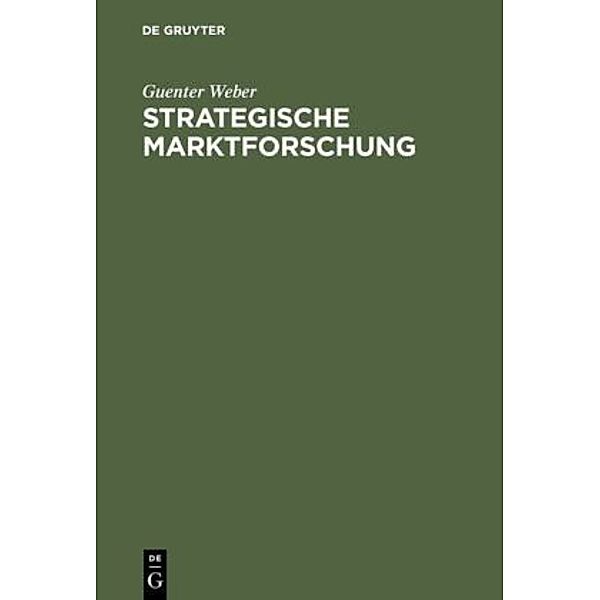 Strategische Marktforschung, Günter Weber