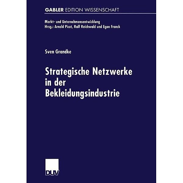 Strategische Netzwerke in der Bekleidungsindustrie / Markt- und Unternehmensentwicklung Markets and Organisations