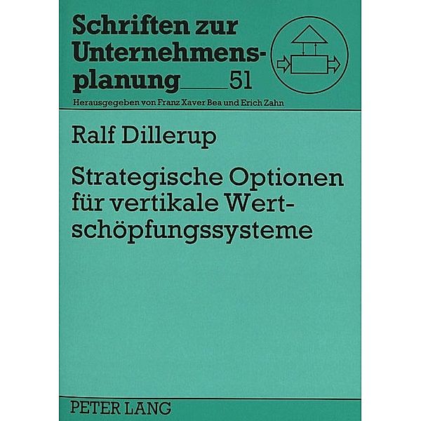 Strategische Optionen für vertikale Wertschöpfungssysteme, Ralf Dillerup