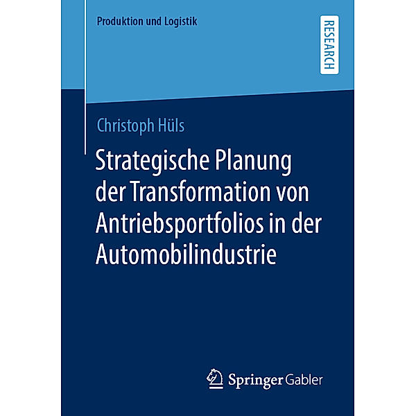 Strategische Planung der Transformation von Antriebsportfolios in der Automobilindustrie, Christoph Hüls