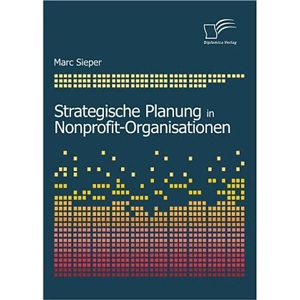 Strategische Planung in Nonprofit-Organisationen, Marc Sieper
