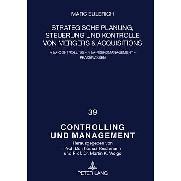 Strategische Planung, Steuerung und Kontrolle von Mergers & Acquisitions, Marc Eulerich