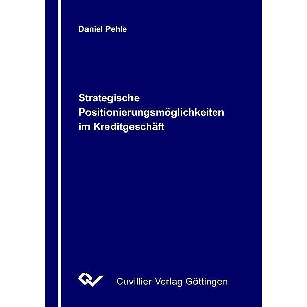 Strategische Positionierungsmöglichkeiten im Kreditgeschäft