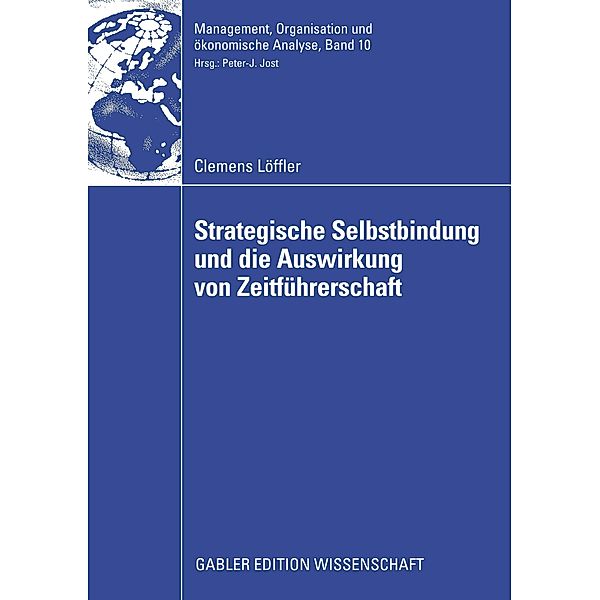 Strategische Selbstbindung und die Auswirkung von Zeitführerschaft, Clemens Löffler