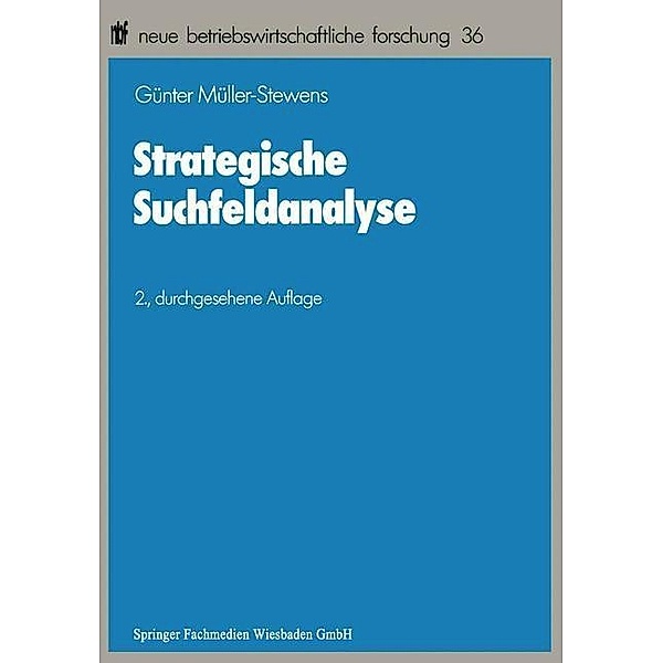 Strategische Suchfeldanalyse / neue betriebswirtschaftliche forschung (nbf), Günter Müller-Stewens