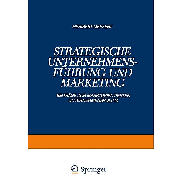 Strategische Unternehmensführung und Marketing, Heribert Meffert