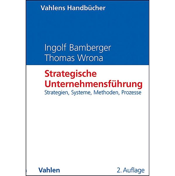 Strategische Unternehmensführung / Vahlens Handbücher der Wirtschafts- und Sozialwissenschaften, Ingolf Bamberger, Thomas Wrona
