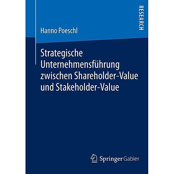 Strategische Unternehmensführung zwischen Shareholder-Value und Stakeholder-Value, Hanno Poeschl