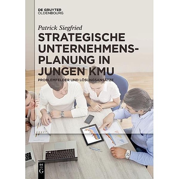 Strategische Unternehmensplanung in jungen KMU / Jahrbuch des Dokumentationsarchivs des österreichischen Widerstandes, Patrick Siegfried