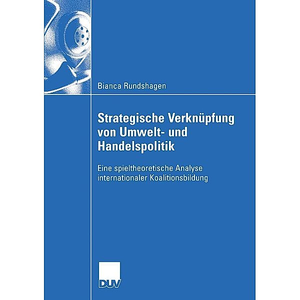 Strategische Verknüpfung von Umwelt- und Handelspolitik / Wirtschaftswissenschaften, Bianca Rundshagen