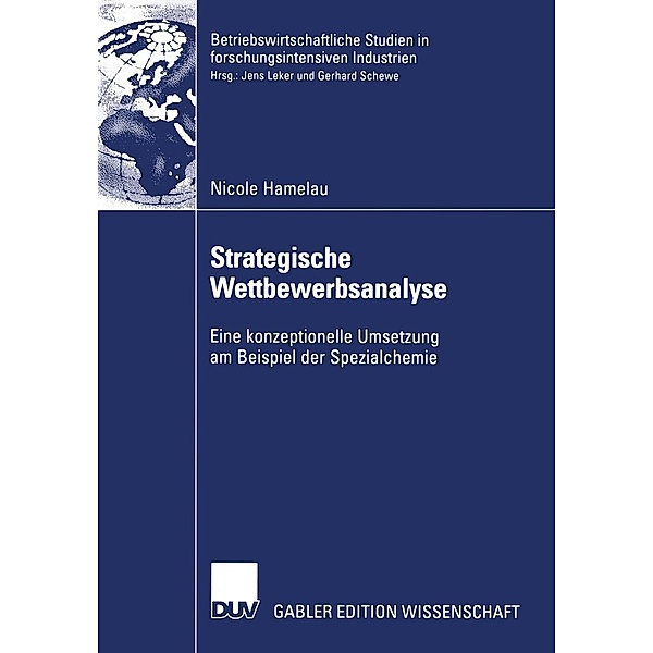 Strategische Wettbewerbsanalyse / Betriebswirtschaftliche Studien in forschungsintensiven Industrien, Nicole Hamelau