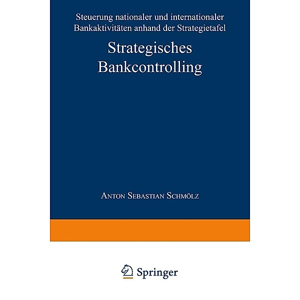 Strategisches Bankcontrolling, Anton Sebastian Schmölz