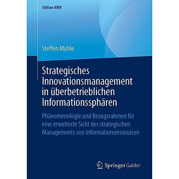 Strategisches Innovationsmanagement in überbetrieblichen Informationssphären / Edition KWV, Steffen Muhle