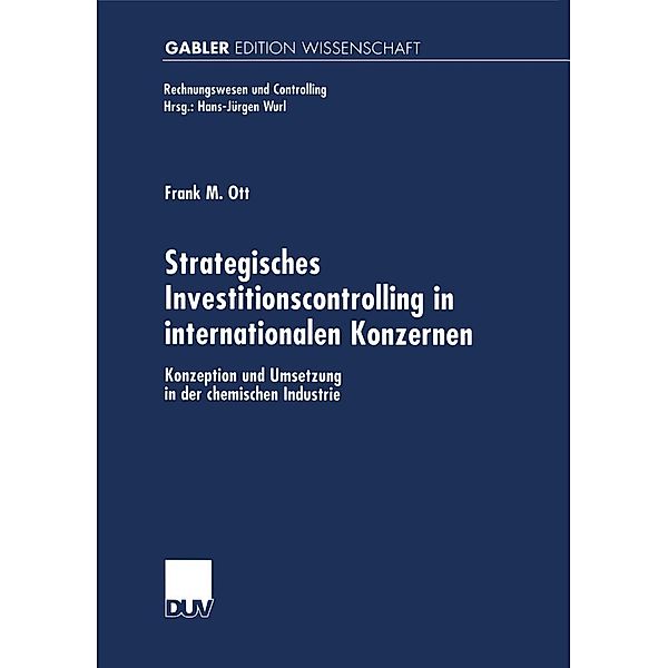 Strategisches Investitionscontrolling in internationalen Konzernen / Rechnungswesen und Controlling, Frank Ott