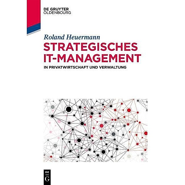 Strategisches IT-Management in Privatwirtschaft und Verwaltung / Jahrbuch des Dokumentationsarchivs des österreichischen Widerstandes, Roland Heuermann