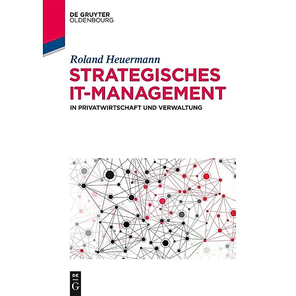 Strategisches IT-Management in Privatwirtschaft und Verwaltung / Jahrbuch des Dokumentationsarchivs des österreichischen Widerstandes, Roland Heuermann