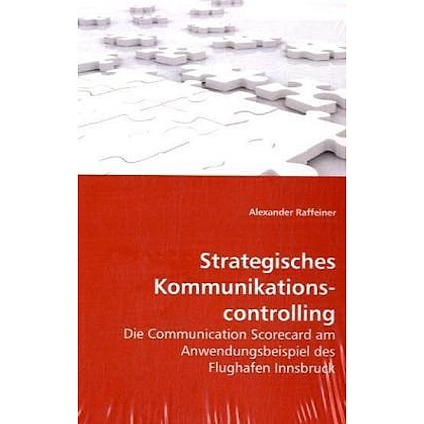 Strategisches Kommunikations- controlling, Alexander Raffeiner
