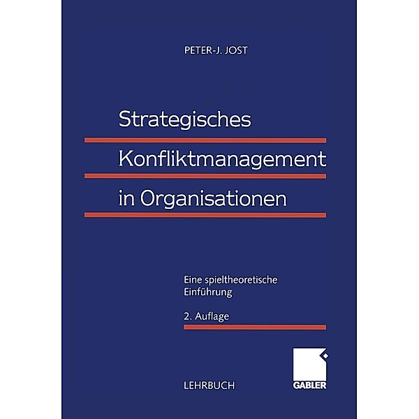Strategisches Konfliktmanagement in Organisationen, Peter-J. Jost
