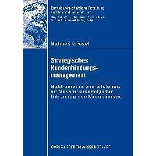 Strategisches Kundenbindungsmanagement / Betriebswirtschaftliche Forschung zur Unternehmensführung Bd.58, Matthias Feistel