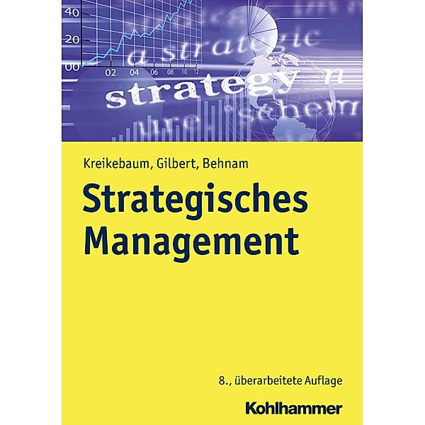 Strategisches Management, Hartmut Kreikebaum, Dirk Ulrich Gilbert, Michael Behnam