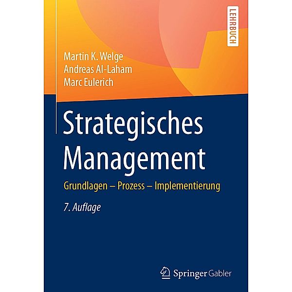 Strategisches Management, Martin K. Welge, Andreas Al-Laham, Marc Eulerich