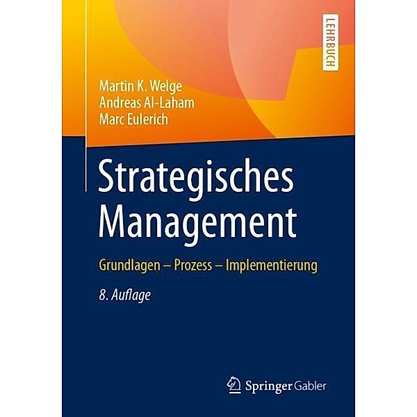Strategisches Management, Martin K. Welge, Andreas Al-Laham, Marc Eulerich