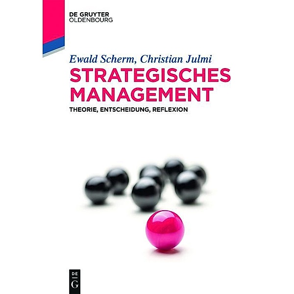 Strategisches Management / De Gruyter Studium, Ewald Scherm, Christian Julmi