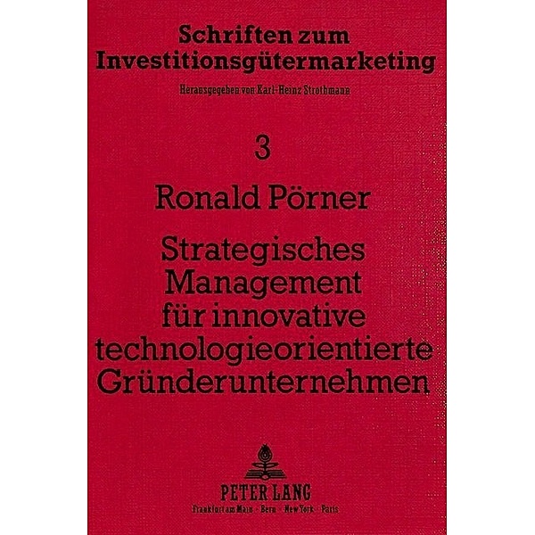 Strategisches Management für innovative technologieorientierte Gründerunternehmen, Ronald Pörner